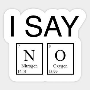 I SAY NO - Periodic Table Sticker